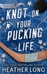 Knot On Your Pucking Life Cover