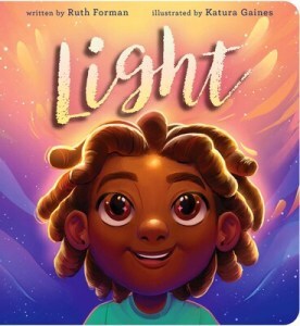 Light by Ruth Forman, illustrated by Katura Gaines 