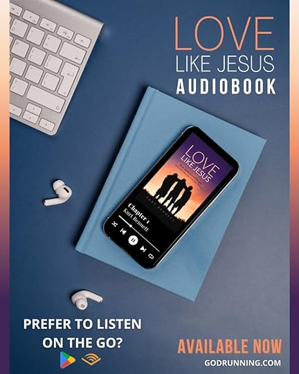 An audiobook advertisement for 'Love Like Jesus' featuring a smartphone displaying the audiobook cover, a blue book, and earphones on a desk with a keyboard. Text highlights the availability of the audiobook for mobile listening.