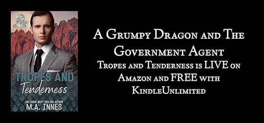 A Grumpy Dragon and The Government Agent - Tropes and Tenderness is LIVE on Amazon and FREE with KindleUnlimited - blog post by MA Innes