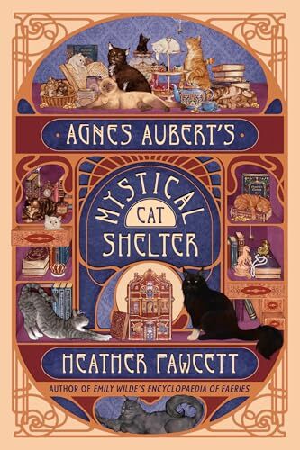 book cover of fantasy novel Agnes Aubert's Mystical Cat Shelter by Heather Fawcett