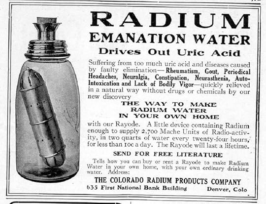 An advertisement for 'Radium Emanation Water' claiming to relieve ailments caused by uric acid, featuring a glass jar with a device for generating radium water.