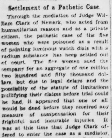 A newspaper article discussing the settlement of a legal case involving five women poisoned by radium while painting luminous watch dials, highlighting Judge William Clark's mediation.