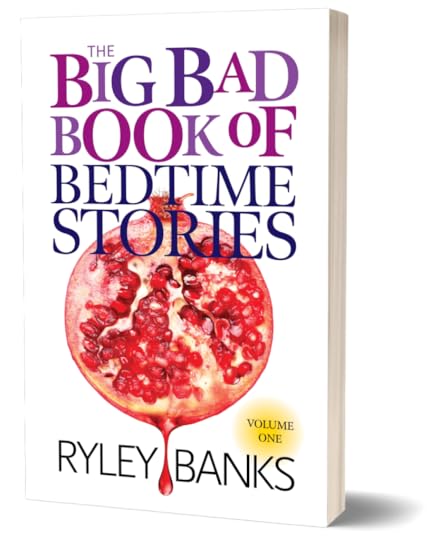 The Big Bad Book of Bedtime Stories Volume 1 A Spicy Short Story Collection by Ryley Banks romance author