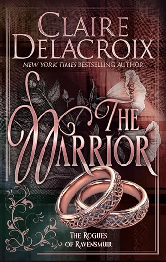 The Warrior, book three of the Rogues of Ravensmuir series of medieval romances by Claire Delacroix