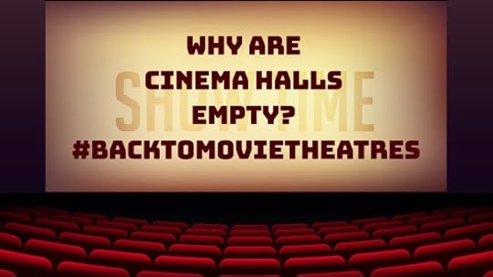 Why are Cinema Halls Empty? #BacktoMovieTheatres