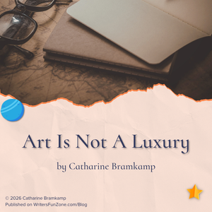 Art Is Not A Luxury by Catharine Bramkamp