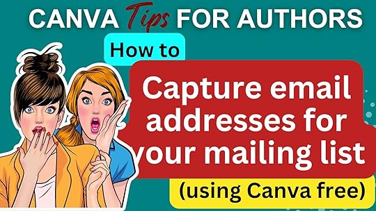 Image of two surprised looking cartoon women. Text reads: How to Capture email addresses for you mailing list (using Canva free)