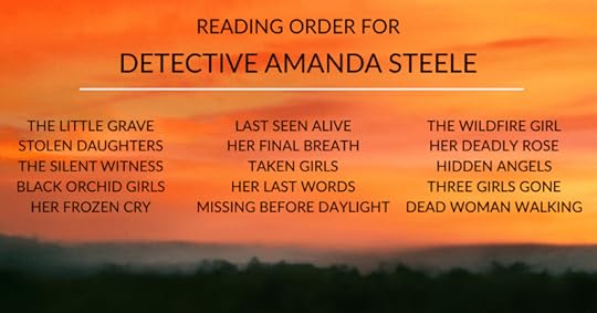 Graphic showing the reading order for the Detective Amanda Steele crime thriller series by Carolyn Arnold against a warm orange sunset sky. The header reads “Reading Order for Detective Amanda Steele.” The books listed are: The Little Grave, Stolen Daughters, The Silent Witness, Black Orchid Girls, Her Frozen Cry, Last Seen Alive, Her Final Breath, Taken Girls, Her Last Words, Missing Before Daylight, The Wildfire Girl, Her Deadly Rose, Hidden Angels, Three Girls Gone, and Dead Woman Walking.