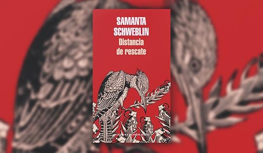Distancia de rescate: la lógica invisible del miedo en Samantha Schweblin