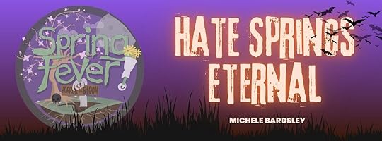 Banner for Spring Fever - Hate Springs Eternal by Michele Bardsley
