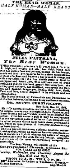 A vintage newspaper advertisement featuring an illustration of Julia Pastrana, known as the 'Bear Woman,' describing her unique characteristics and a performance schedule.