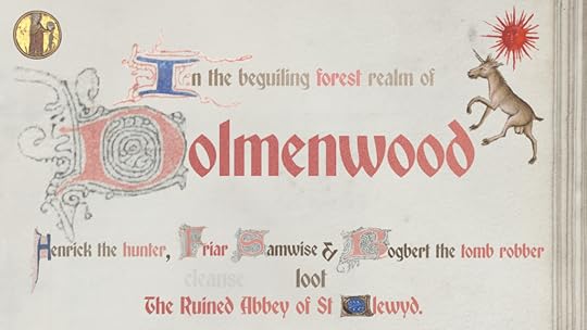 TEXT: In the beguiling forest realm of DolmenwoodHenrick the hunter, Friar Samwise & Rogbert the tomb robberlootThe Ruined Abbey of St. Clewyd.