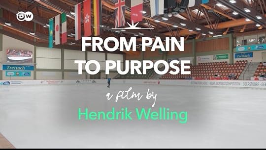 An ice skating rink with flags from various countries hanging overhead, featuring the text 'FROM PAIN TO PURPOSE' and a credit to filmmaker Hendrik Welling.