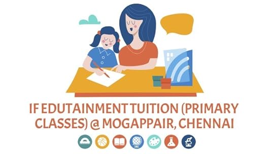 TUITION CLASSES FOR PRIMARY KIDS IN MOGAPPAIR, CHENNAI: IF EDUTAINMENT