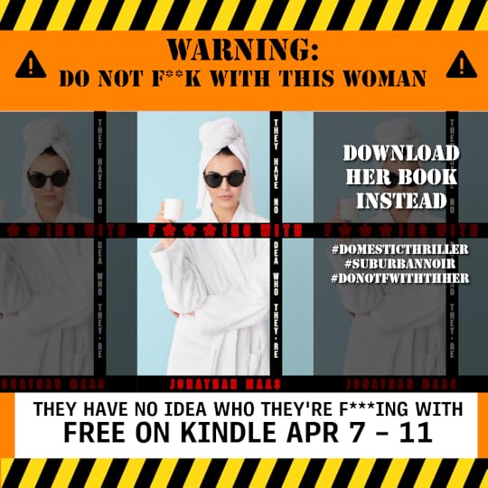 Promo for They Have No Idea Who They're F***ing With - Free on Kindle April 7 - 11