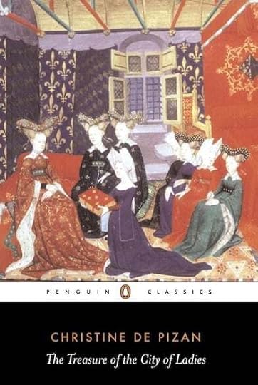 The Treasure of the City of Ladies by Christine de Pizan