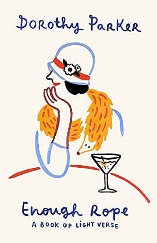 Enough rope by Dorothy Parker