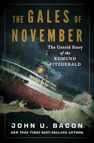 book cover of nonfiction book The Gales of November: The Untold Story of the Edmund Fitzgerald by John U. Bacon