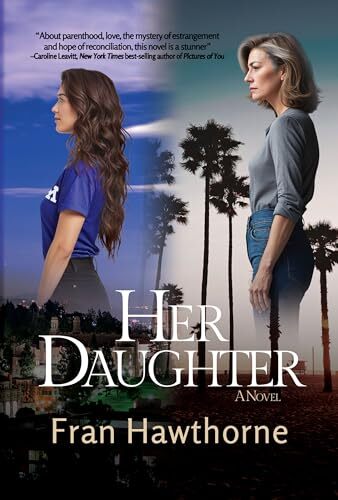 book cover of women's fiction novel Her Daughter by Fran Hawthorne