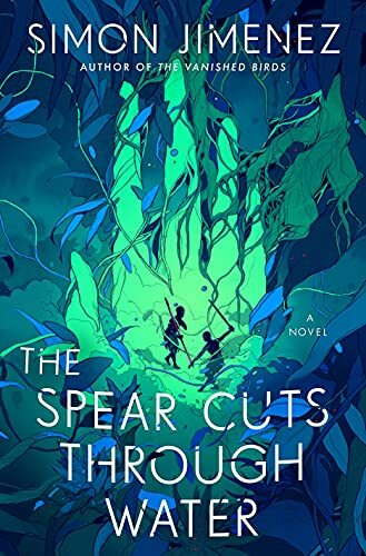 book cover of fantasy novel The Spear Cuts Through Water by Simon Jimenez