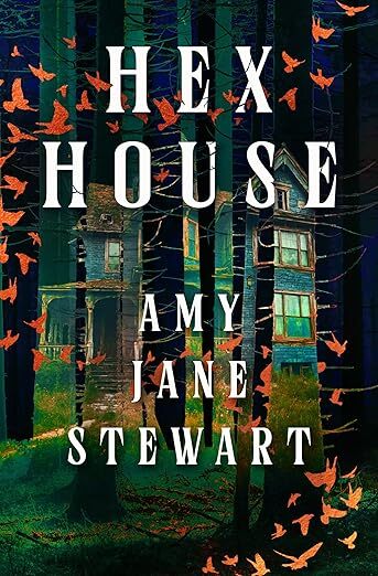 book cover of Gothic fiction novel Hex House by Amy Jane Stewart
