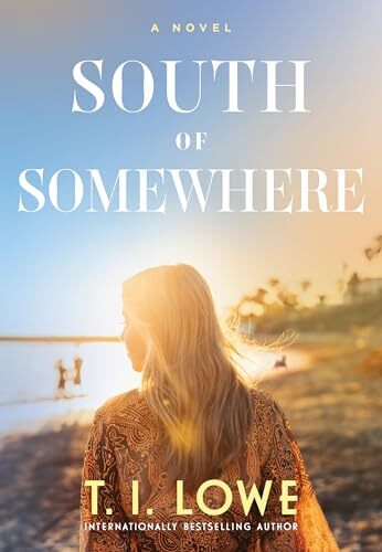 book cover of southern fiction novel South of Somewhere by T.I. Lowe