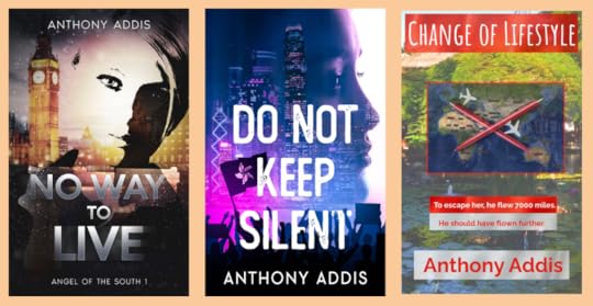 Books by Anthony Addis: No Way To Live, Do Not keep Silent and Change of Lifestyle