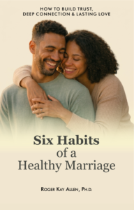Six Habits of a Healthy Marriage