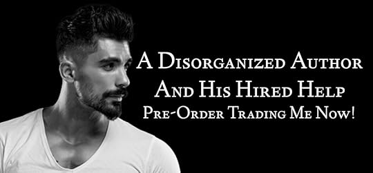 A Disorganized Author and His Hired Help - Pre-order Trading me Now - Blog post by MA Innes
