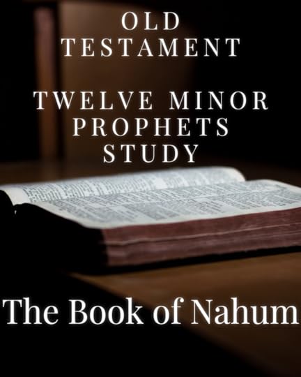 The Twelve Minor Prophets – The Book of Nahum
