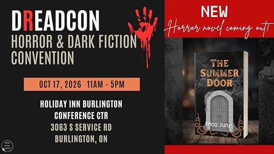 Promotional graphic for DREADCON, a horror and dark fiction convention. Features details about the event date, location, and time, alongside the cover of Erica Jurus' new horror novel, 'The Summer Door.'