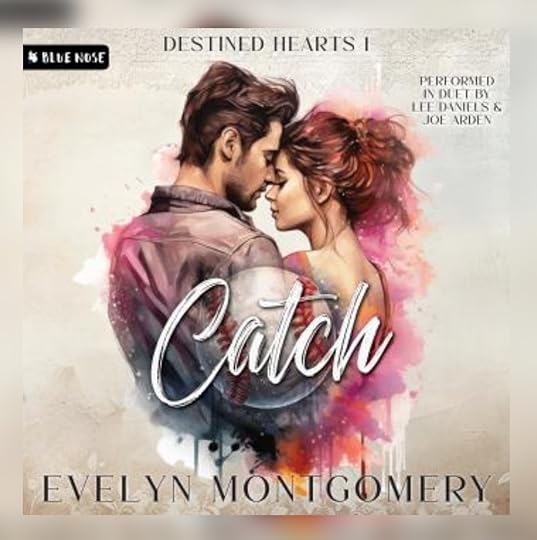 Evelyn Montgomery Destined Hearts bk 01 Catch
