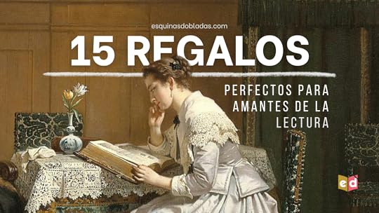 15 regalos perfectos para amantes de la lectura | Esquinas Dobladas