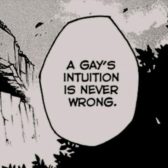 bubble of text saying a gay's intuition is never wrong