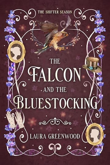 The Falcon and the Bluestocking Laura Greenwood The Shifter Season