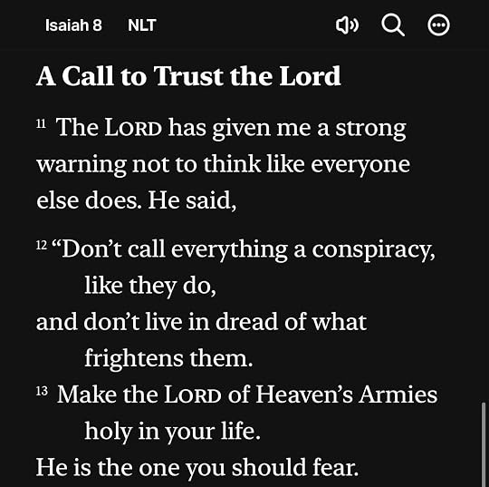 Photo by Stan R. Mitchell on June 24, 2026. May be an image of text that says 'Isaiah 8 NLT A Call t Trust the Lord Lord 1The LORD has given me a a strong warning not to think like everyone else does. He said, 12