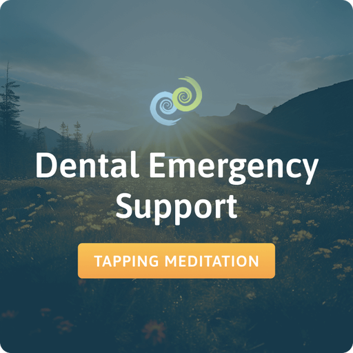 Dental Emergency Support Tapping Meditation