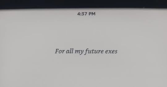 Dedication page that reads, 'To all my future exes'