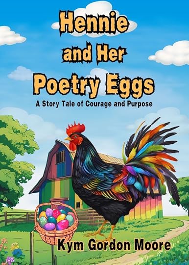 Childrens Book, Hennie and Her Poetry Eggs, Purpose, Courage