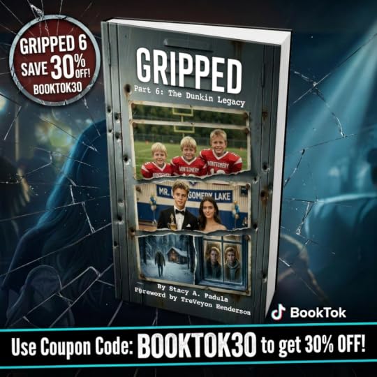 Book cover for 'Gripped 6: The Dunkin Legacy' by Stacy A. Padula, featuring images of three boys in football uniforms, two teenagers in formal attire, and scenic backgrounds. Promotional text indicates a 30% discount with the coupon code 'BOOKTOK30'.