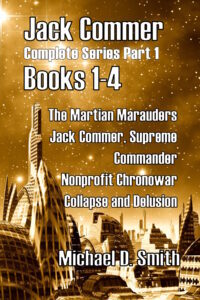 Jack Commer, Supreme Commander: Complete Series Part 1 by Michael D. Smith