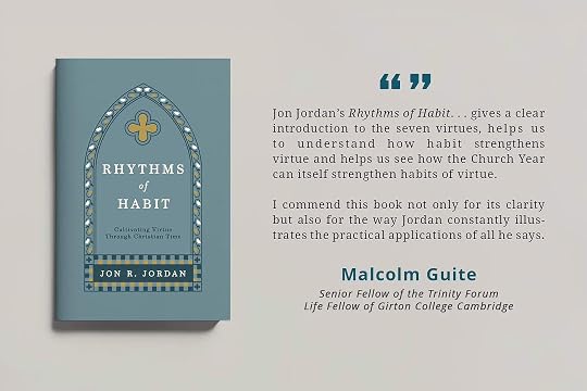 A book titled Rhythms of Habit by Jon R. Jordan is featured alongside a recommendation quote by Malcolm Guite highlighting the book's insights on virtues and habits through the Church Year.