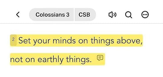 Photo by Bible Enthusiast on July 21, 2026. May be an image of text that says 'Colossians 3 CSB 2 Set your minds on things above, not on earthly things.'.
