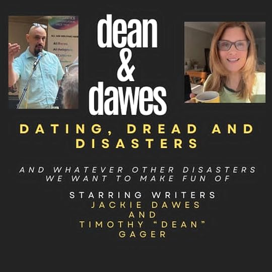 The 2 Deans: Dating, Dread and Disaster