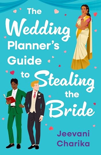 Book cover: turquoise background. Illustrated characters and text. A brown woman in a white and gold sari is in the top right corner. Two men are in the bottom left corner - one is brown and wearing a green suit, the other white and wearing a black suit. White text reads The Wedding Planner's Guide to Stealing the Bride