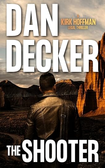 Book cover of 'The Shooter' by Dan Decker featuring a man in a leather jacket standing in a desert landscape with mountains and a dramatic sky.