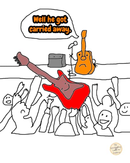Cartoon illustration of a smiling red electric guitar being crowd‑surfed while an orange acoustic guitar watches from the stage. A speech bubble reads: “Well he got carried away.”