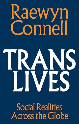 'Trans Lives: Social Realities Across the Globe' by Raewyn W. Connell