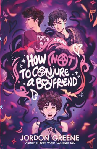 'How (Not) to Conjure a Boyfriend' by Jordon Greene